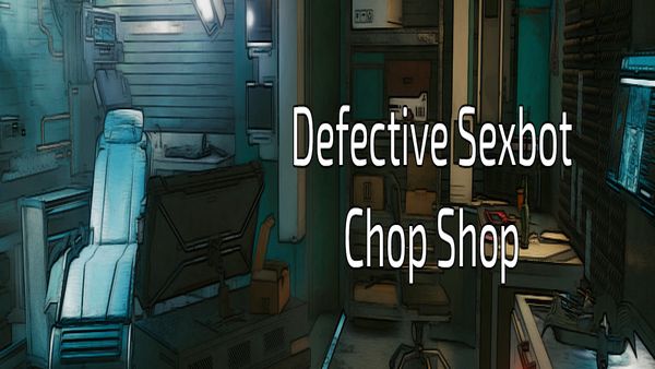 Defective Sexbot Chop Shop