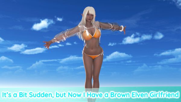 Its a Bit Sudden, but Now I Have a Brown Elven Girlfriend