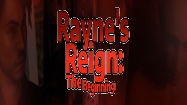 Raynes Reign: The Beginning